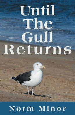 Until the Gull Returns by Norm Minor