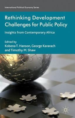 Rethinking Development Challenges for Public Policy: Insights from Contemporary Africa by Hanson, K.