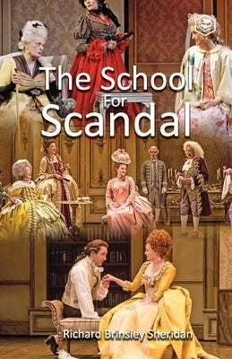 The School for Scandal by Brinsley, Richard Sheridan