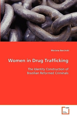 Women in Drug Trafficking by Barcinski, Mariana