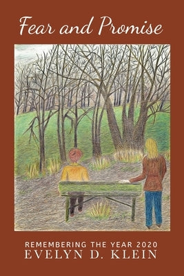 Fear and Promise: Remembering the Year 2020: by Klein, Evelyn D.