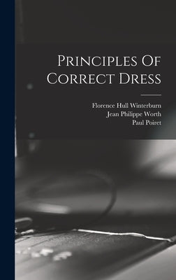 Principles Of Correct Dress by Winterburn, Florence Hull