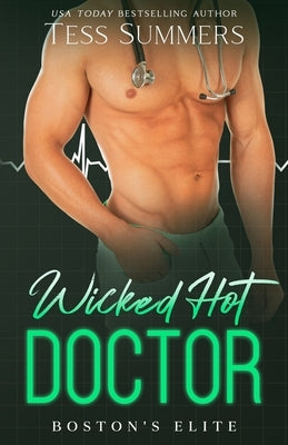 Wicked Hot Doctor: Boston's Elite by Summers, Tess