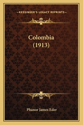 Colombia (1913) by Eder, Phanor James