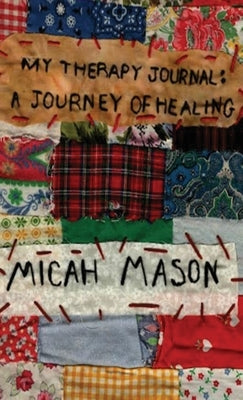 My Therapy Journal by Mason, Micah