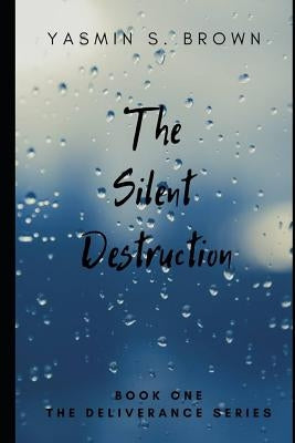 The Silent Destruction by Brown, Yasmin S.