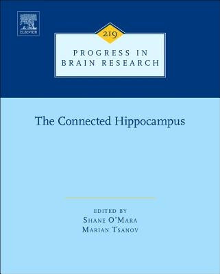 The Connected Hippocampus: Volume 219 by O'Mara, Shane