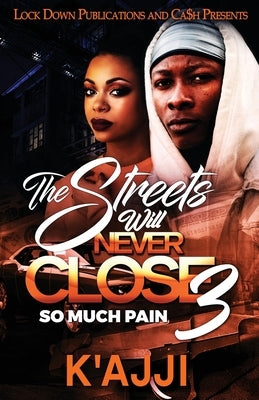 The Streets Will Never Close 3 by K'Ajji