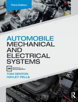 Automobile Mechanical and Electrical Systems by Denton, Tom