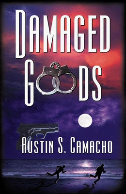 Damaged Goods by Camacho, Austin S.