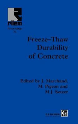 Freeze-Thaw Durability of Concrete by Marchand, J.