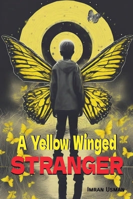 A Yellow Winged Stranger by Usman, Imran