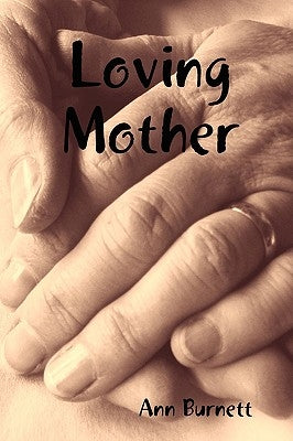 Loving Mother by Burnett, Ann