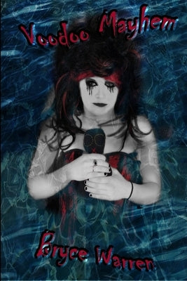 Voodoo Mayhem by Warren, Bryce