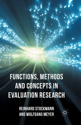 Functions, Methods and Concepts in Evaluation Research by Stockmann, R.