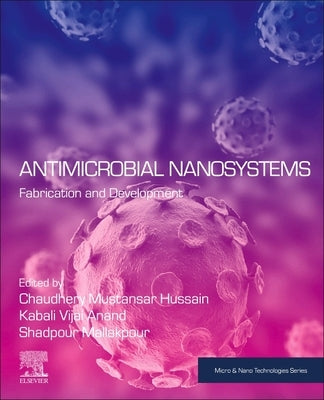 Antimicrobial Nanosystems: Fabrication and Development by Hussain, Chaudhery Mustansar