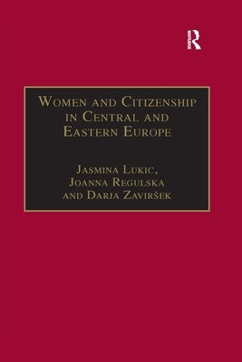 Women and Citizenship in Central and Eastern Europe by Regulska, Joanna