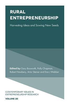 Rural Entrepreneurship: Harvesting Ideas and Sowing New Seeds by Bosworth, Gary
