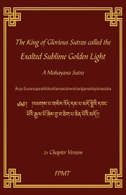 The King of Glorious Sutras called the Exalted Sublime Golden Light by Fpmt