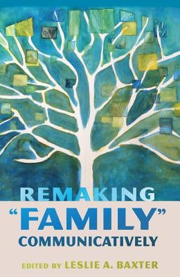 Remaking Family Communicatively by Socha, Thomas