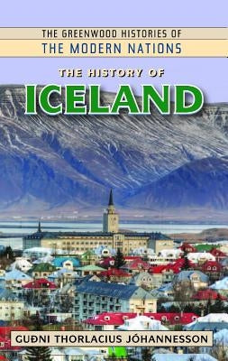 The History of Iceland by Johannesson, Gudni Thorlacius