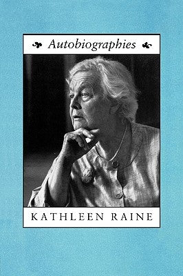 Autobiographies by Raine, Kathleen