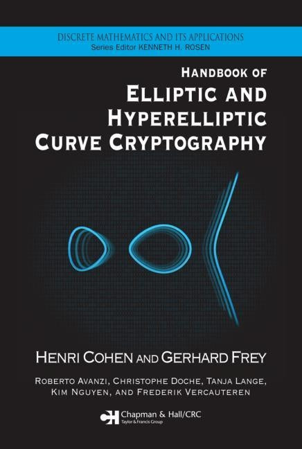 Handbook of Elliptic and Hyperelliptic Curve Cryptography by Cohen, Henri