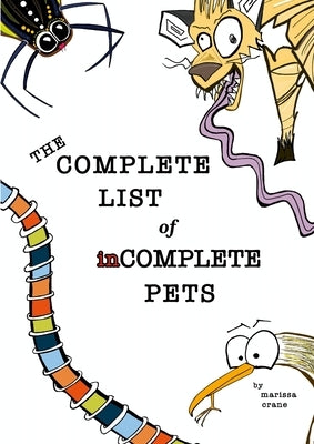 Complete List of Incomplete Pets by Crane, Marissa