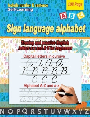 Sign language alphabet: Tracing and practice English letters a-z and A-Z for beginners by Parsayan, Moho