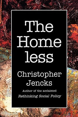 The Homeless by Jencks, Christopher