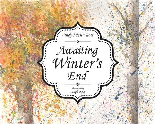 Awaiting Winters End by Ross, Cindy M.