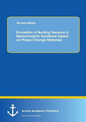 Emulation of Bursting Neurons in Neuromorphic Hardware based on Phase-Change Materials by Meyes, Richard
