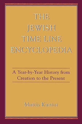 The Jewish Time Line Encyclopedia by Kantor, Mattis