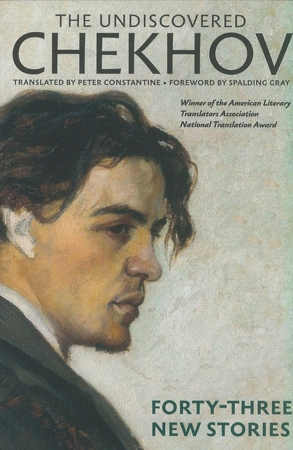 The Undiscovered Chekhov: Forty-Three New Stories by Chekhov, Anton