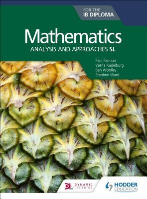 Mathematics for the Ib Diploma: Analysis and Approaches SL by Fannon, Paul