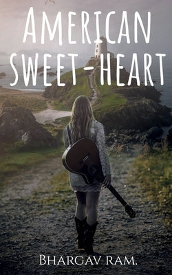 American Sweet-Heart. by Ram, Bhargav