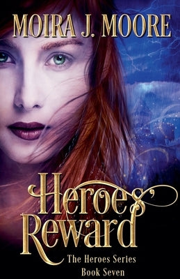 Heroes' Reward by Moore, Moira J.