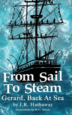 From Sail to Steam: Gerard, Back at Sea by Hathaway, J. R.