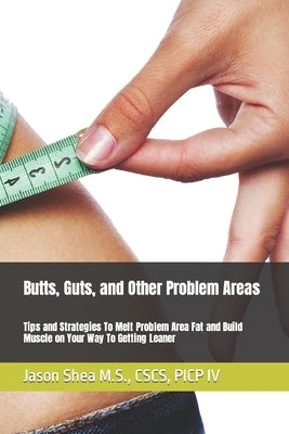 Butts, Guts, and Other Problem Areas by Shea, Jason