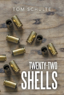 Twenty-Two Shells by Schulte, Tom