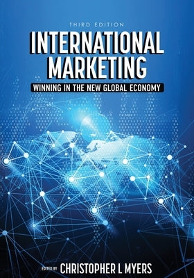 International Marketing: Winning in the New Global Economy by Myers, Christopher L.