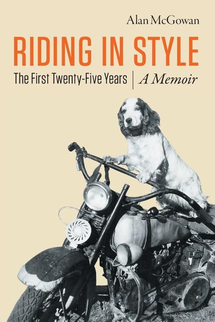 Riding in Style: The First 25 Years by McGowan, Alan