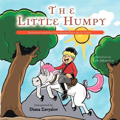 The Little Humpy: Derivative translation from Russian Fairy tale by Ershov by Zavyalov, Diana