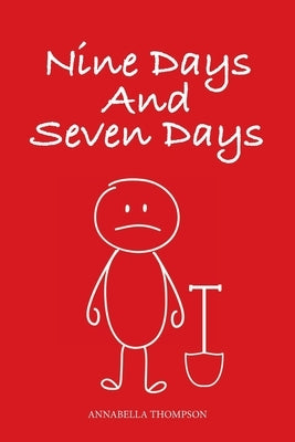 Nine Days and Seven Days by Thompson, Annabella