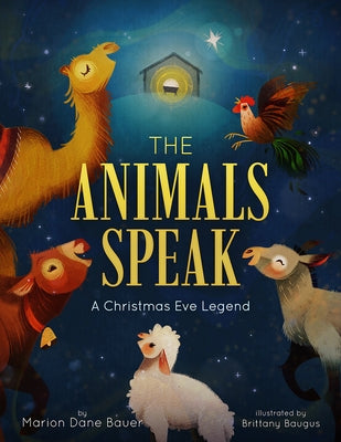 The Animals Speak: A Christmas Eve Legend by Bauer, Marion Dane