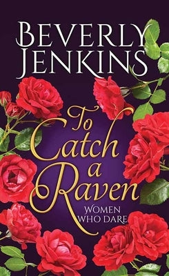 To Catch a Raven: Women Who Dare by Jenkins, Beverly