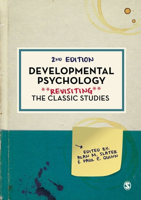 Developmental Psychology: Revisiting the Classic Studies by Slater, Alan M.
