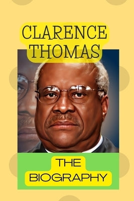 Clarence Thomas: The Biography by Lewis, Mark