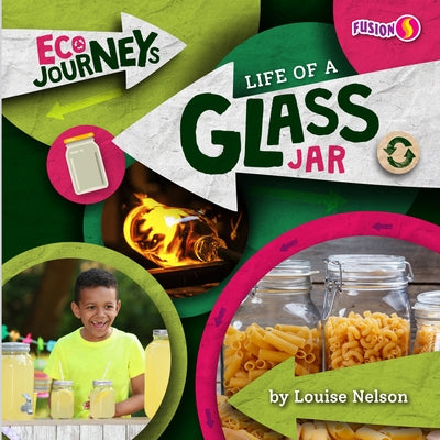 Life of a Glass Jar by Nelson, Louise