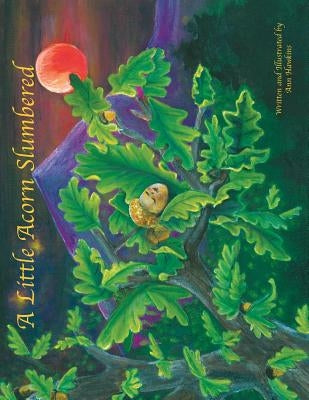 A Little Acorn Slumbered by Hawkins, Ann M.